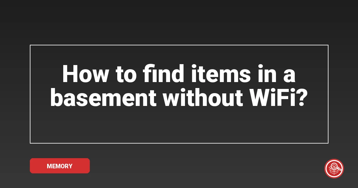 How to find items in a basement without WiFi? - SmartStow Blog