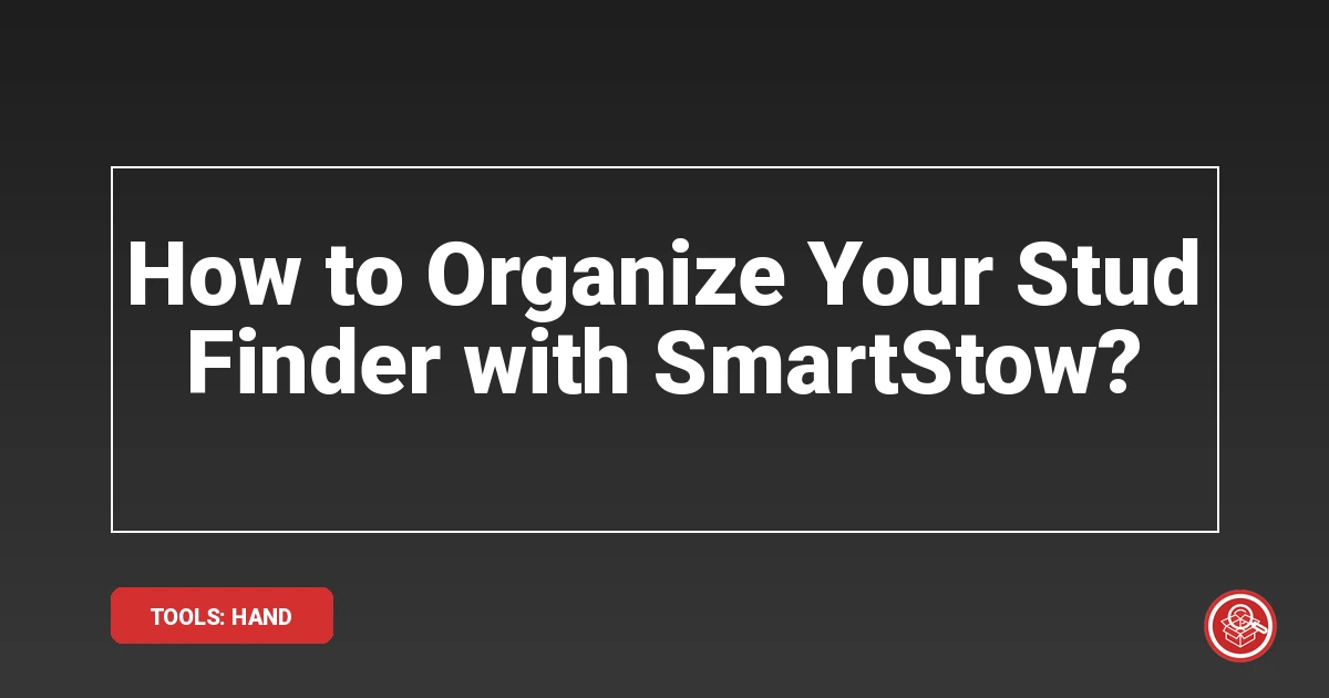 How to Organize Your Stud Finder with SmartStow?